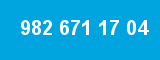 982 671 17 04
